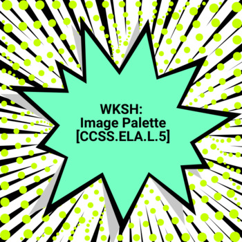 Preview of Worksheet: Image Palette  [CCSS.ELA.L.3] (EDITABLE)
