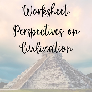 Preview of Worksheet: Perspectives on Civilization