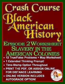Preview of Worksheet for Crash Course Black American History Ep. 2: Slavery in the Colonies