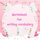 Worksheet  for  writing vocabulary