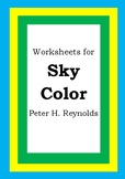 Worksheets for SKY COLOR - Peter H. Reynolds - Picture Book Literacy Activities