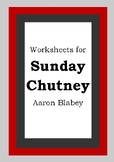 Worksheets for SUNDAY CHUTNEY - Aaron Blabey - Picture Boo