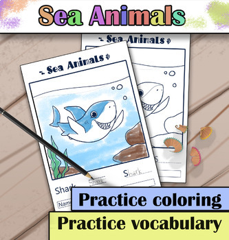 Preview of Worksheets to practice handwriting, coloring, learning vocabulary, sea animals.