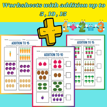 Preview of Worksheets with addition up to 5 , 10 , 15