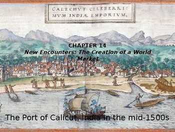 Preview of World Civilizations Volume 1 Chapter 14 PowerPoint: New Encounters