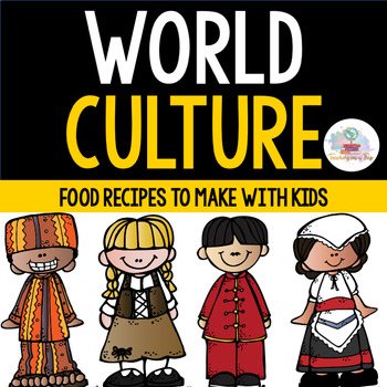 Preview of World Cultures- Food Recipes and Cultural Activities for Students