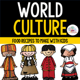 World Cultures- Food Recipes and Cultural Activities for Students