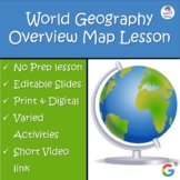 World Geography Overview Map Lesson Print and Digital Versions