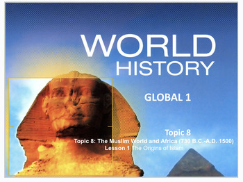 Preview of World Global History 1 Pearson Topic 8: The Muslim World and Africa 