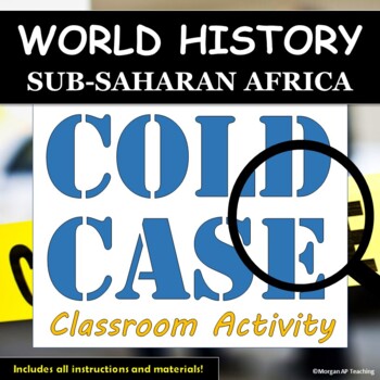 Preview of World History / AP World History - Sub-Saharan Africa History - Cold Case!