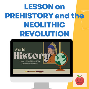 Preview of Prehistory & The Neolithic Revolution: World History Lesson