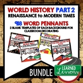 World History Part 2 Word Wall Pennants BUNDLE Renaissance