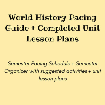 Preview of World History Semester Pacing + Unit 1 Lesson Plans