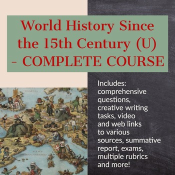 Preview of World History Since the 15th Century (U) - COMPLETE COURSE