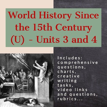 Preview of World History Since the 15th Century (U) - Units 3 and 4 (ILC)