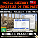World History: Societies of the Past - Manitoba Grade 8 - GOOGLE CLASSROOM