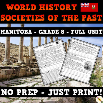 Preview of World History: Societies of the Past - Manitoba Social Studies Unit - Grade 8