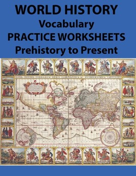 Preview of World History Vocabulary Practice Worksheets Prehistory to Present