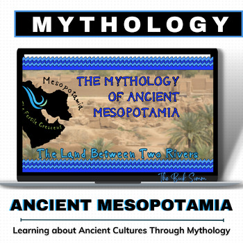 Preview of World History and Mythology Student Presentations for Ancient Mesopotamia