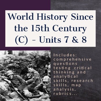 Preview of World History since the 15th Century (C) - Units 7 and 8 (ILC)