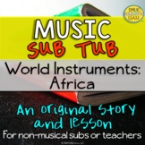World Instruments: Africa (Original Story & Lesson For Mus