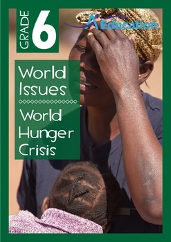 Preview of World Issues - World Hunger Crisis - Grade 6