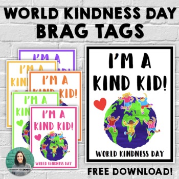 World Kindness Day Brag Tags FREEBIE! by Classroom of Kindness | TpT