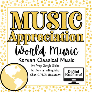 Preview of World Music Appreciation | Korean Classical Music | Digital Resource | No Prep!