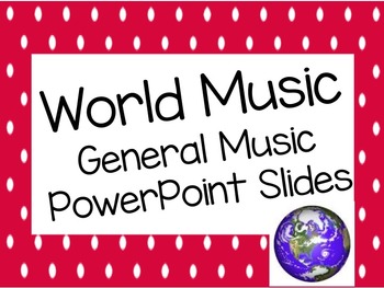 Preview of World Music PowerPoint Slides for General Music Classes (Do Now/Starter Slides)