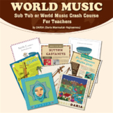 World Music Sub Tub or Crash Course for Teachers
