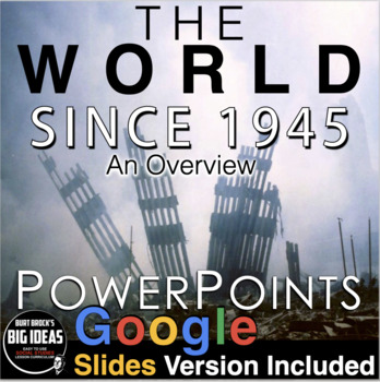 Preview of World Since 1945 Overview: PowerPoint / Google Slides + Speaker Notes, Test