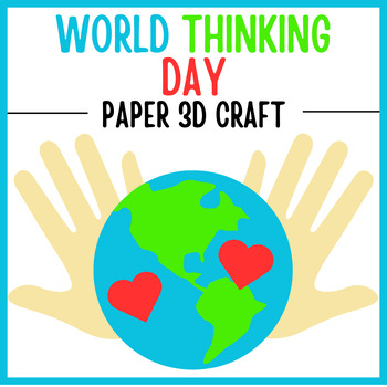 Preview of World Thinking Day 3D Paper Craft Globe In Hands | Craft Activity of February