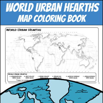World Urban Hearths **Coloring Map Series** Human Geography
