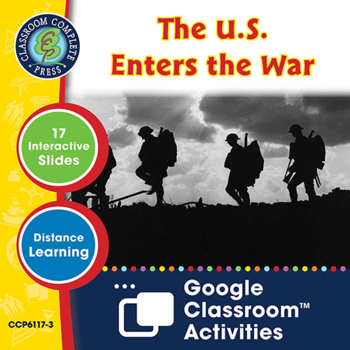 Preview of World War 1: The U.S. Enters the War - Google Slides Gr. 5-8