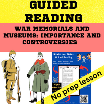 Preview of World War 1  - War Memorials and Museums Importance-Controversies Guided Reading