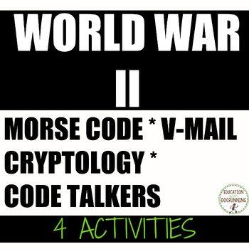 World War II Related to Codes, Cryptology and Code Breaking 4 activities