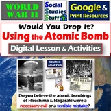 World War 2 Atom Bomb Digital Lesson | WWII Analysis Activ