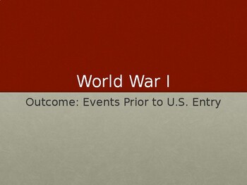 Preview of World War I- Events Leading to U.S. Entry into WWI Lecture/PPT