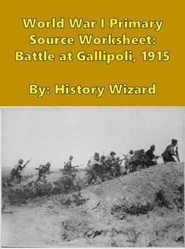 Preview of World War I Primary Source Worksheet: Battle at Gallipoli , 1915