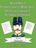 World War I Primary Source Worksheet: The Assassination of