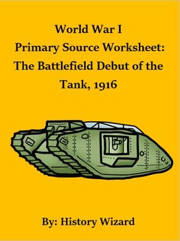 Preview of World War I Primary Source Worksheet: The Battlefield Debut of the Tank, 1916