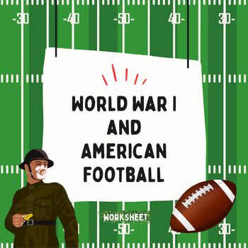 Preview of World War I and American Football (Big Game Lesson Reading Worksheet) Super Bowl