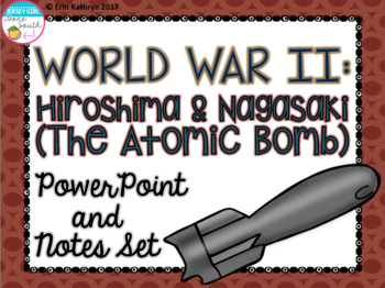 Preview of World War II: Hiroshima and Nagasaki (Atomic Bomb) PowerPoint and Notes Set