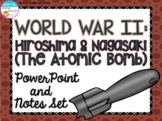 World War II: Hiroshima and Nagasaki (Atomic Bomb) PowerPo