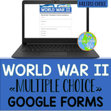 World War II Multiple Choice Google Forms Distance Learning