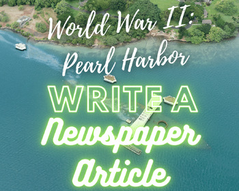 Preview of World War II: Write a Pearl Harbor Newspaper Article