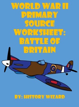 Preview of World War II Primary Source Worksheet: Battle of Britain, 1940