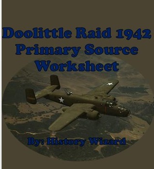 World War Ii Primary Source Worksheet Doolittle Raid 1942 By History Wizard