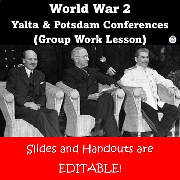Preview of World War II Yalta & Potsdam Conferences (Group Work Lesson) Editable