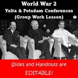World War II Yalta & Potsdam Conferences (Group Work Lesso
